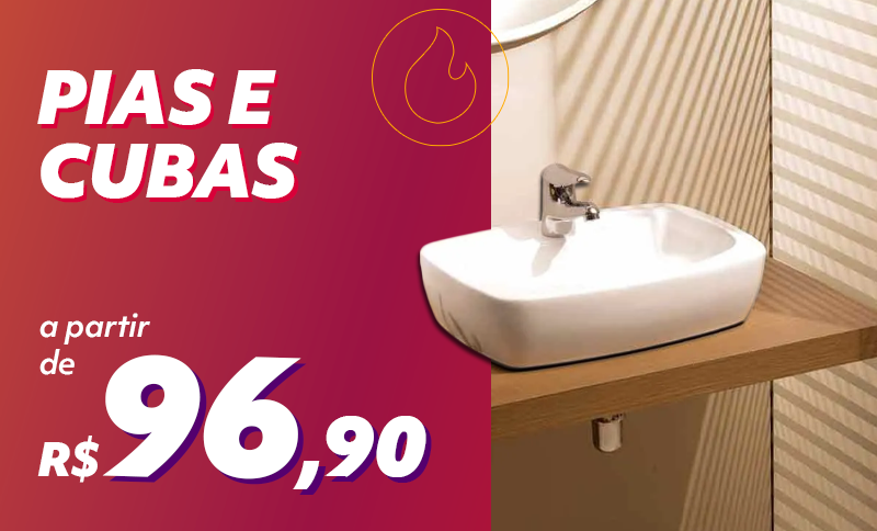 Pias e cubas a partir de R$ 96,90