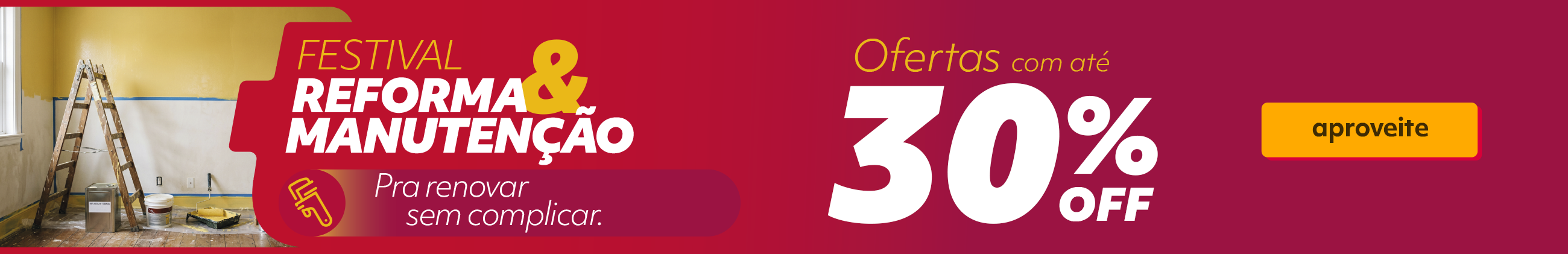 Festival Reforma e Manutenção Ofertas com até 30%OFF