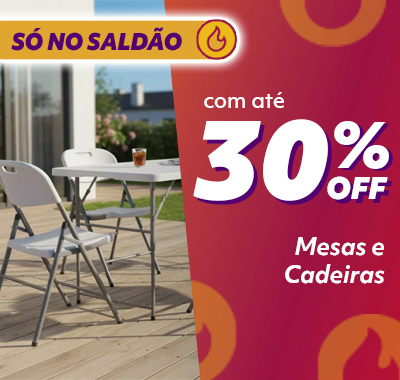 Mesas e Cadeiras com até 30%OFF