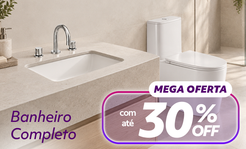 MEGA OFERTA: Banheiro completo com até 30%OFF